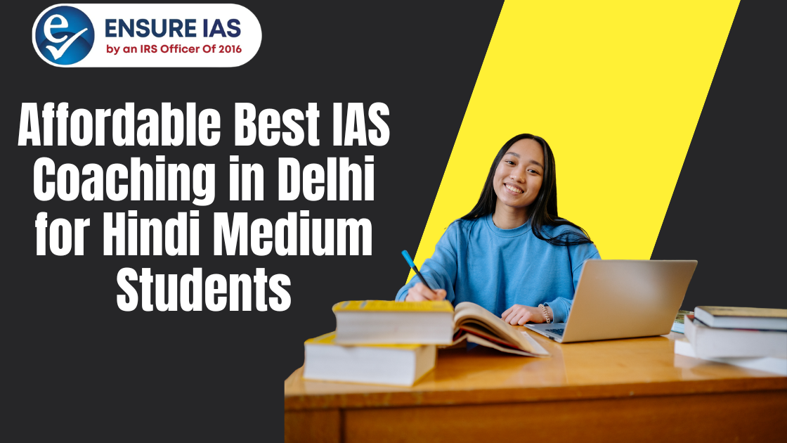 Affordable Best IAS Coaching in Delhi for Hindi Medium Students